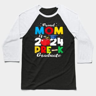 Proud Mom of pre-k Graduate 2024 Graduation Mom Baseball T-Shirt